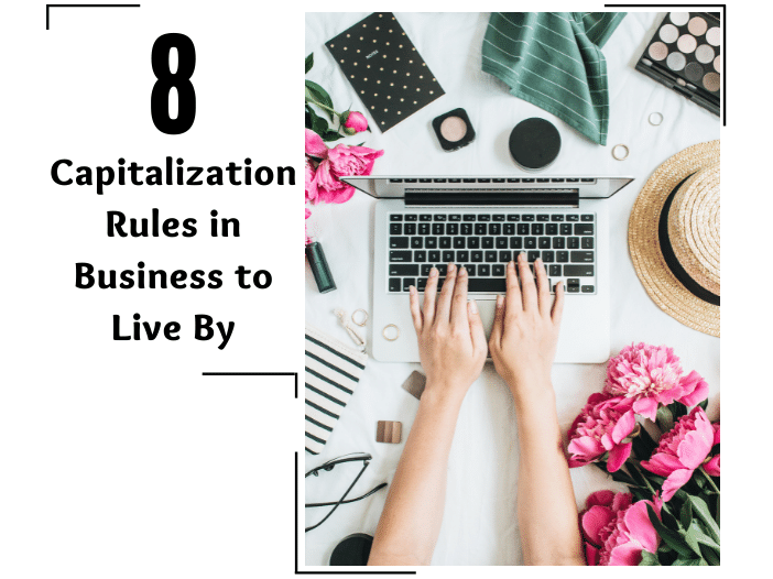 8 Capitalization Rules in Business to Live By